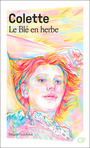 Couverture du livre Le Blé en herbe - COLETTE - 9782080473271