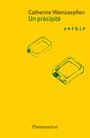 Couverture du livre Un précipité - WEINZAEPFLEN CATHERINE - 9782080498137