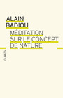 Couverture du livre Méditation sur le concept de nature - BADIOU ALAIN - 9782080509734