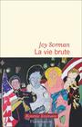 Couverture du livre Vie brute (La) - SORMAN JOY - 9782080511218