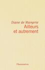 Couverture du livre Ailleurs et autrement - Margerie (de) Diane - 9782080642677