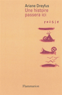 Couverture du livre Une histoire passera ici - DREYFUS ARIANE - 9782080676245