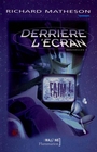 Couverture du livre Derriere l'ecran - MATHESON RICHARD - 9782080677327