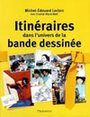 Couverture du livre Itineraires dans l'univers de la bande dessinee - LECLERC MICHEL-EDOUARD - 9782080684523