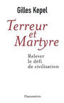 Couverture du livre Terreur et martyre - KEPEL GILLES - 9782080690029