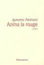 Couverture du livre Azima la rouge - PATRICOT AYMERIC - 9782080690494