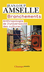 Couverture du livre Branchements : anthropologie de l'universalite des cultures - AMSELLE JEAN-LOUP - 9782080801388