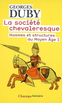 Couverture du livre Hommes et structures du Moyen Age 1 La societé chevaleresque - DUBY GEORGES - 9782081223875