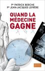 Couverture du livre Quand la médecine gagne - Lefrère Pr. Jean-Jacques - 9782081279148