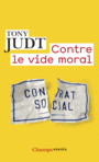 Couverture du livre Contre le vide moral - JUDT TONY - 9782081284517