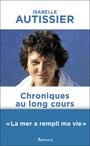 Couverture du livre Chroniques au long cours - AUTISSIER ISABELLE - 9782081293038