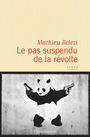 Couverture du livre Pas suspendu de la révolte (Le) - BELEZI MATHIEU - 9782081293663