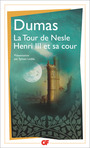 Couverture du livre Tour de Nesle (La) /  Henri III et sa cour - DUMAS ALEXANDRE - 9782081306233