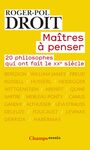 Couverture du livre Maîtres à penser : 20 philosophes qui ont fait le XXe siècle - DROIT ROGER-POL - 9782081307766
