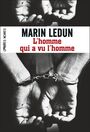 Couverture du livre L'homme qui a vu l'homme - LEDUN MARIN - 9782081308084