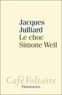 Couverture du livre Choc Simone Weil (Le) - JULLIARD JACQUES - 9782081332737