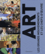 Couverture du livre Art : les grands mouvements et les chefs-d'oeuvre - COLLECTIF - 9782081342842