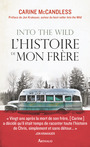 Couverture du livre Into the wild : l'histoire de mon frère - McCandless Carine - 9782081364424