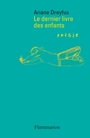 Couverture du livre Le dernier livre des enfants - DREYFUS ARIANE - 9782081375840
