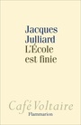 Couverture du livre L'Ecole est finie - JULLIARD JACQUES - 9782081378964