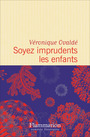 Couverture du livre Soyez imprudents les enfants - Ovaldé Véronique - 9782081389441