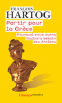 Couverture du livre Partir pour la Grèce - Hartog François - 9782081445901