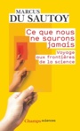 Couverture du livre Ce que nous ne saurons jamais - Du Sautoy Marcus - 9782081446823