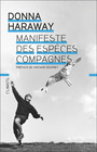 Couverture du livre Manifeste des espèces compagnes: chiens, humains et autres - Haraway Donna Jeanne - 9782081451483