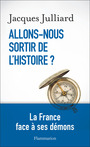 Couverture du livre Allons-nous sortir de l'histoire ? - JULLIARD JACQUES - 9782081452107