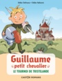 Couverture du livre Guillaume petit chevalier. Le tournoi de Tristelande - DUFRESNE DIDIER - 9782081469136
