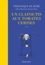 Couverture du livre Un clafoutis aux tomates cerises - Bure Véronique de - 9782081473485