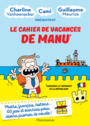 Couverture du livre Le cahier de vacances de Manu - Meurice Guillaume - 9782081481442