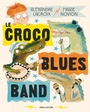 Couverture du livre Croco blues band (Le) - LACROIX ALEXANDRE - 9782081486195