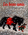 Couverture du livre bons amis : d'après un conte de la tradition chinoise (Les) - Faucher Paul & Muller Gerda - 9782081603264