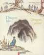 Couverture du livre Dragon bleu dragon jaune - SOUPAULT PHILIPPE & RE & LI ZH - 9782081633841