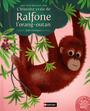 Couverture du livre L'histoire vraie de Ralfone l'orang-outan - Faulques Julie - 9782092546819