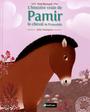 Couverture du livre L'HISTOIRE VRAIE DE PAMIR  LE CHEVAL DE PRJEVALSKI - Faulques Julie - 9782092549988
