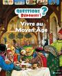 Couverture du livre Vivre Au Moyen Age 7+ - STEELE PHILIP - 9782092552926