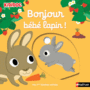Couverture du livre Bonjour bébé lapin ! - CHOUX NATHALIE - 9782092566510