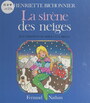 Couverture du livre La sirène des neiges - BICHONNIER HENRIETTE - 9782092624005