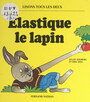 Couverture du livre Élastique le lapin - AHLBERG ALLAN - 9782092625422