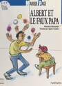 Couverture du livre Albert et le faux papa - BICHONNIER HENRIETTE - 9782092741931