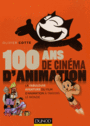 Couverture du livre 100 ans de cinéma d'animation : la fabuleuse aventure du film d'a - COTTE OLIVIER - 9782100728411