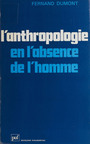 Couverture du livre L'Anthropologie en l'absence de l'homme - DUMONT FERNAND - 9782130367710