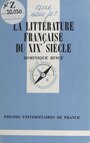 Couverture du livre La littérature française du XIXe siècle - Rincé Dominique - 9782130438403