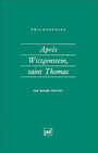 Couverture du livre Après Wittgenstein, saint Thomas - POUIVET ROGER - 9782130486893