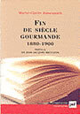 Couverture du livre Fin-de-siecle gourmande 1880-1900 - BANCQUART MARIE-CLAIRE - 9782130510963