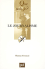 Couverture du livre Le journalisme - FERENCZI THOMAS - 9782130539735