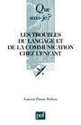 Couverture du livre Les troubles du langage et de la communication chez l'enfant - DANON-BOILEAU LAURENT - 9782130545040