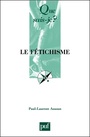 Couverture du livre Le fetichisme - ASSOUN PAUL-LAURENT - 9782130556893